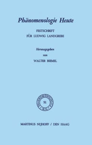 Title: Phänomenologie Heute: Festschrift für Ludwig Landgrebe / Edition 1, Author: W. Biemel