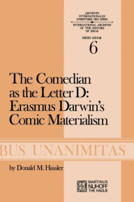 Title: The Comedian as the Letter D: Erasmus Darwin's Comic Materialism, Author: D.M. Hassler