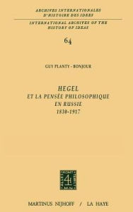 Title: Hegel et la pensï¿½e philosophique en Russie, 1830-1917 / Edition 1, Author: Guy Planty-Bonjour