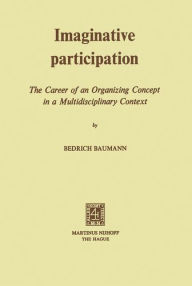 Title: Imaginative Participation: The Career of an Organizing Concept in a Multidisciplinary Context, Author: B. Baumann