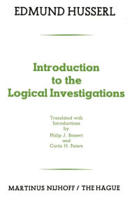 Title: Introduction to the Logical Investigations: A Draft of a Preface to the Logical Investigations (1913), Author: Edmund Husserl