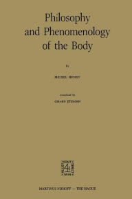 Title: Philosophy and Phenomenology of the Body, Author: M. Henry