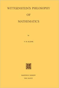 Title: Wittgenstein's Philosophy of Mathematics / Edition 1, Author: V.H. Klenk