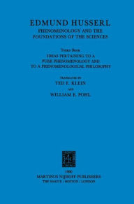 Title: Ideas Pertaining to a Pure Phenomenology and to a Phenomenological Philosophy: Third Book: Phenomenology and the Foundation of the Sciences / Edition 1, Author: Edmund Husserl