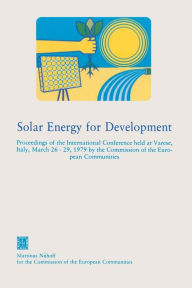 Title: Solar Energy for Development: Proceedings of the International Conference held at Varese, Italy, March 26-29, 1979 by the Commission of the European Communities, Author: CEC