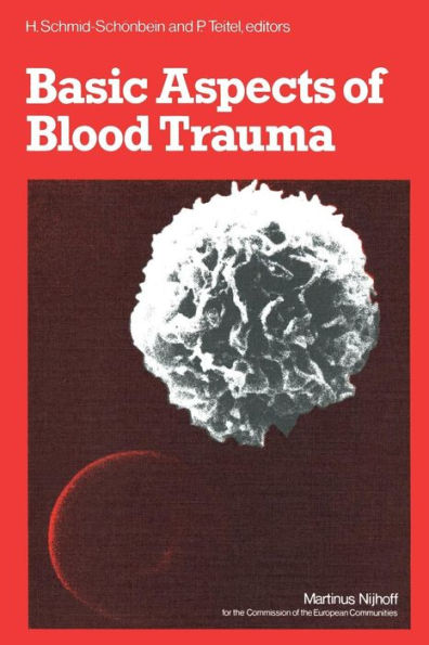 Basic Aspects of Blood Trauma: A Workshop Symposium on Basic Aspects of Blood Trauma in Extracorporeal Oxygenation held at Stolberg near Aachen, Federal Republic of Germany, November 21-23, 1978