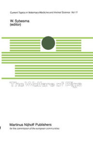 Title: The Welfare of Pigs / Edition 1, Author: W. Sybesma