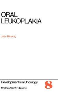 Title: Oral Leukoplakia / Edition 1, Author: J. Bïnïczy