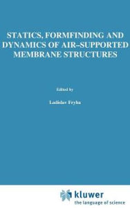 Title: Statics, Formfinding and Dynamics of Air-Supported Membrane Structures / Edition 1, Author: V. Firt