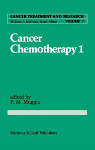 Title: Cancer Chemotherapy 1 / Edition 1, Author: Franco M. Muggia