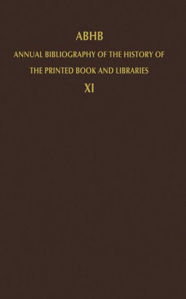 ABHB Annual Bibliography of the History of the Printed Book and Libraries: Volume 11: Publications of 1980 and additions from the preceding years