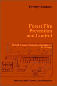 Title: Forest Fire Prevention and Control: Proceedings of an International Seminar organized by the Timber Committee of the United Nations Economic Commission for Europe Held at Warsaw, Poland, at the invitation of the Government of Poland 20 to 22 May 1981 / Edition 1, Author: Tran Van Nao