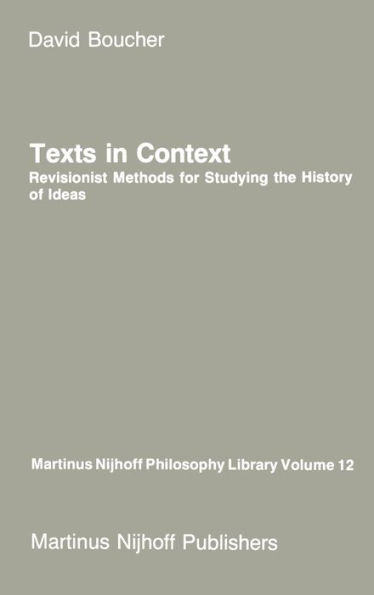 Texts in Context: Revisionist Methods for Studying the History of Ideas / Edition 1