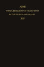 ABHB Annual Bibliography of the History of the Printed Book and Libraries: Volume 14: Publications of 1983 and additions from the preceeding years