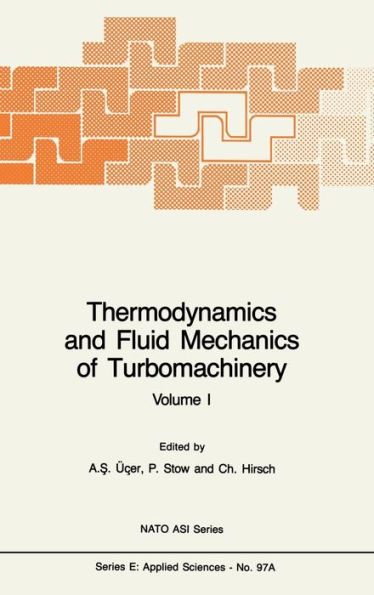 Thermodynamics and Fluid Mechanics of Turbomachinery: Volumes I and II / Edition 1