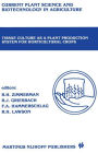 Tissue culture as a plant production system for horticultural crops: Conference on Tissue Culture as a Plant Production System for Horticultural Crops, Beltsville, MD, October 20-23, 1985