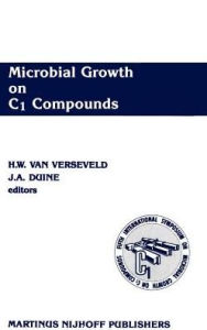 Title: Microbial Growth on C1 Compounds: Proceedings of the 5th International Symposium / Edition 1, Author: H.W. Verseveld