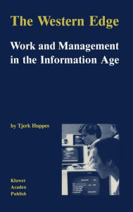 Title: The Western Edge: Work and Management in the Information Age, Author: T. Huppes