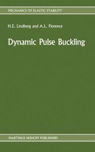 Title: Dynamic Pulse Buckling: Theory and Experiment / Edition 1, Author: H.E. Lindberg