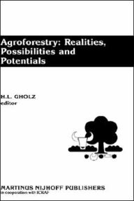 Title: Agroforestry: Realities, Possibilities and Potentials, Author: H.L. Gholz