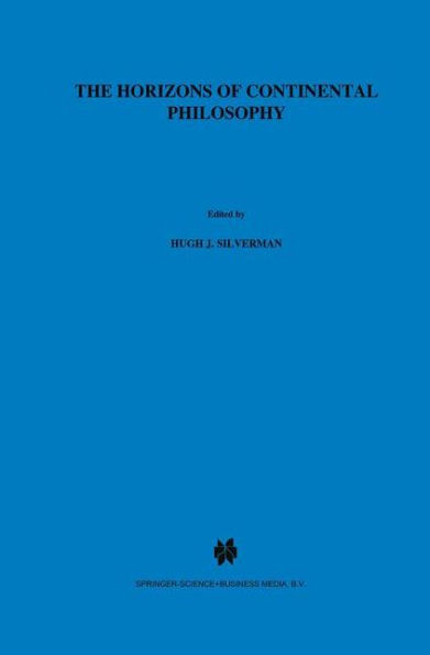 The Horizons of Continental Philosophy: Essays on Husserl, Heidegger, and Merleau-Ponty