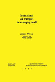 Title: International air transport in a changing world, Author: Jacques Naveau
