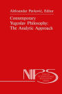 Contemporary Yugoslav Philosophy: The Analytic Approach / Edition 1