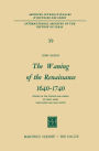 The Waning of the Renaissance 1640-1740: Studies in the Thought and Poetry of Henry More, John Norris and Isaac Watts