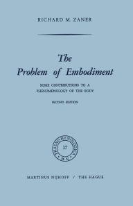 The Problem of Embodiment: Some Contributions to a Phenomenology of the Body