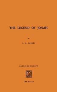 Title: The Legend of Jonah / Edition 1, Author: R.H. Bowers