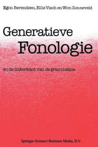 Title: Generatieve Fonologie: En de Linkerkant van de Grammatica, Author: Egon Berendsen