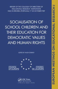 Title: Socialisation of School Children and Their Education for Democratic Values and Human Rights / Edition 1, Author: H. Starkey