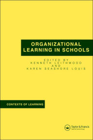 Title: Organizational Learning in Schools / Edition 1, Author: Kenneth Leithwood