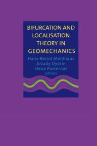 Title: Bifurcation and Localisation Theory in Geomechanics / Edition 1, Author: A.V. Dyskin