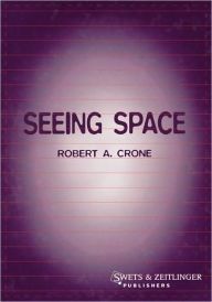 Title: Seeing Space / Edition 1, Author: Robert A. Crone