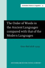 The Order of Words in the Ancient Languages compared with that of the Modern Languages