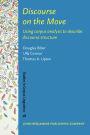 Discourse on the Move: Using corpus analysis to describe discourse structure