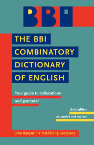 Title: The BBI Combinatory Dictionary of English: Your guide to collocations and grammar. Third edition revised by Robert Ilson / Edition 3, Author: Morton Benson