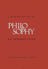 Title: Philosophy: An Introduction / Edition 1, Author: J. Bochenski