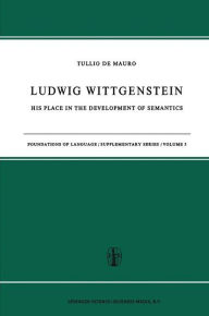 Title: Ludwig Wittgenstein: His Place in the Development of Semantics, Author: T. De Mauro