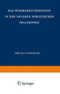 Title: Das Widerspruchsprinzip in der Neueren Sowjetischen Philosophie / Edition 1, Author: Nikolaus Lobkowicz