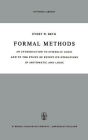 Formal Methods: An Introduction to Symbolic Logic and to the Study of Effective Operations in Arithmetic and Logic
