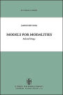 Models for Modalities: Selected Essays