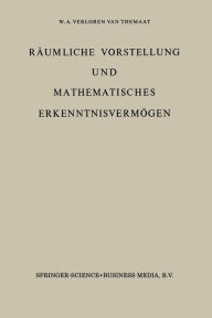 Title: Räumliche Vorstellung und Mathematisches Erkenntnisvermögen: Erster Band, Author: P. VerLoren van Themaat