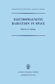Title: Electromagnetic Radiation in Space: Proceedings of the Third ESRO Summer School in Space Physics, Held in Alpbach, Austria, from 19 July to 13 August, 1965 / Edition 1, Author: J.G. Emming