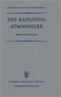 The Radiating Atmosphere: Proceedings of a Symposium Organized by the Summer Advanced Study Institute, Held at Queen's University, Kingston, Ontario, August 3-14, 1970