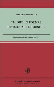 Title: Studies in Formal Historical Linguistics / Edition 1, Author: H.M. Hoenigswald