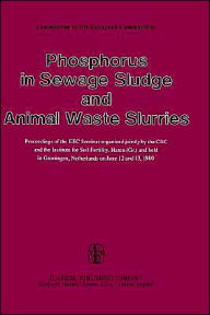 Title: Phosphorus in Sewage Sludge and Animal Waste Slurries / Edition 1, Author: G. Hucker