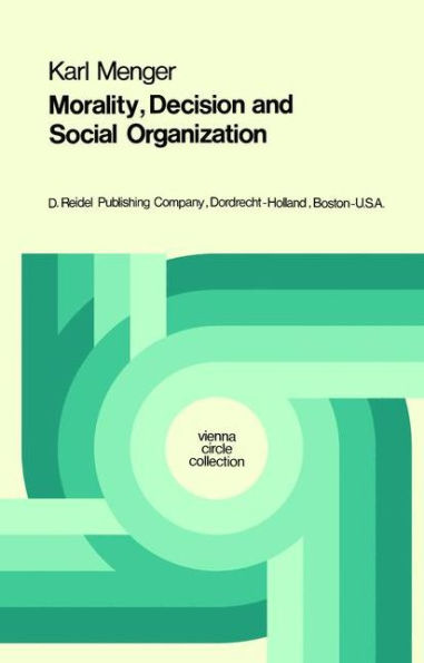 Morality, Decision and Social Organization: Toward a Logic of Ethics / Edition 1