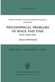 Title: Philosophical Problems of Space and Time: Second, enlarged edition / Edition 2, Author: Adolf Grïnbaum